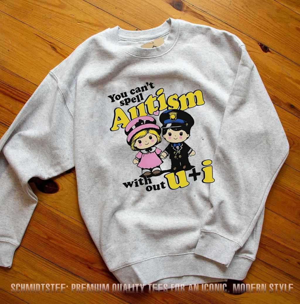 You can’t spell autism without u+i shirt