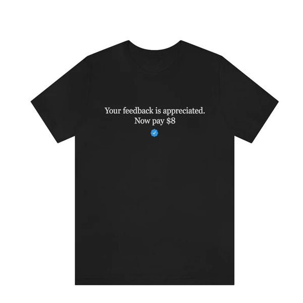 Your Feedback Is Appreciated T-Shirt Hoodie, Sweatshirt | PureTeeCo.com