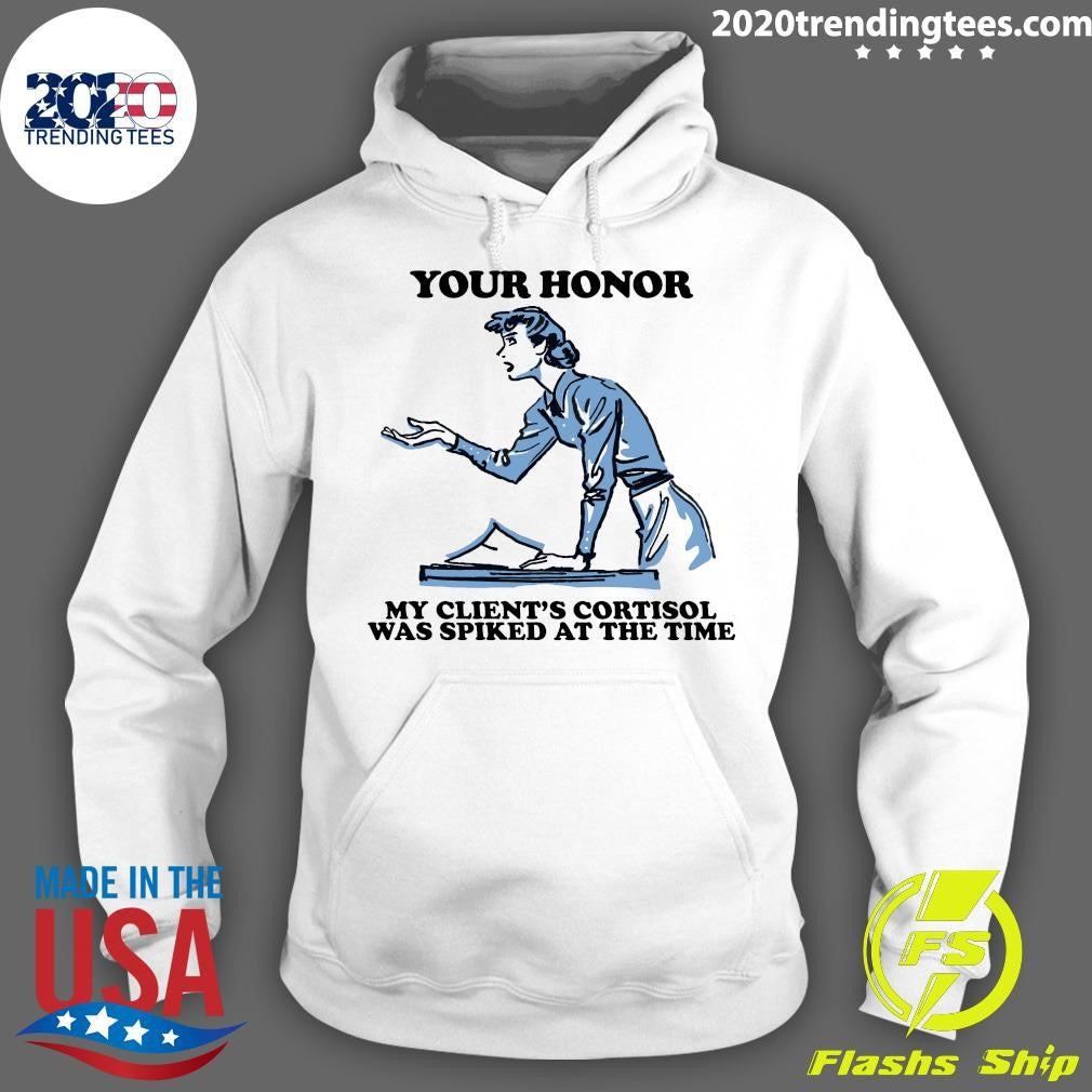 Your Honor, My Client’s Cortisol Was Spiked At The Time 2026 Tee Shirt