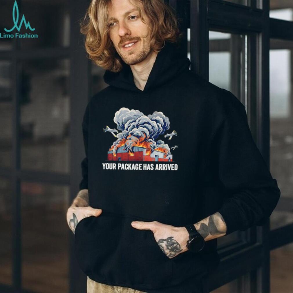 Your package has arrived warehouse fire shirt