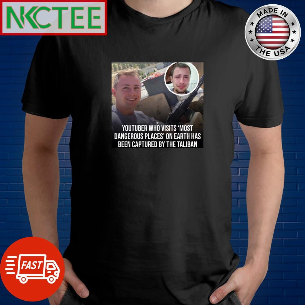 Youtube who visits most dangerous places on earth has been captured by the Taliban Miles Routledge shirt