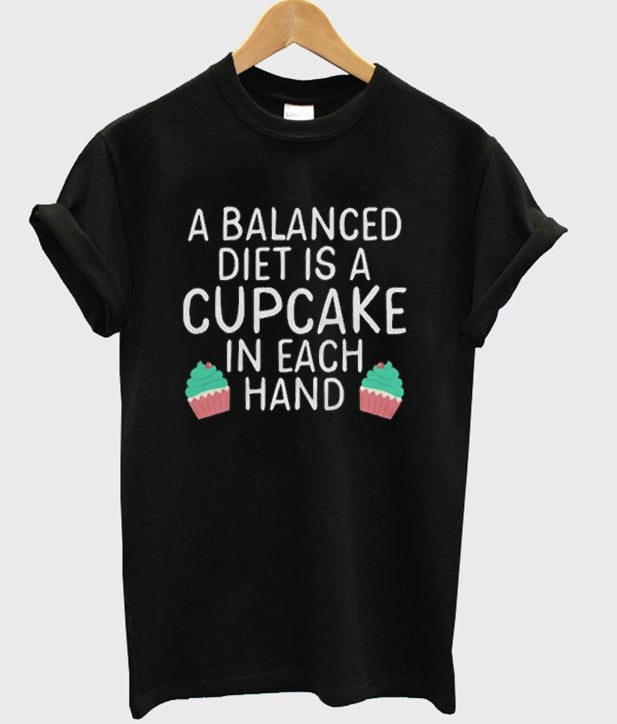 a balanced diet is a cupcake t-shirt Hoodie, Sweatshirt | PureTeeCo.com