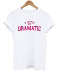 a little bit dramatic tshirt Hoodie, Sweatshirt | PureTeeCo.com