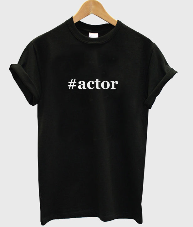 actor t-shirt Hoodie, Sweatshirt | PureTeeCo.com