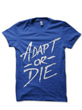 Adapt Or Die T-Shirt Hoodie, Sweatshirt | PureTeeCo.com