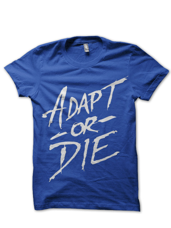 Adapt Or Die T-Shirt Hoodie, Sweatshirt | PureTeeCo.com