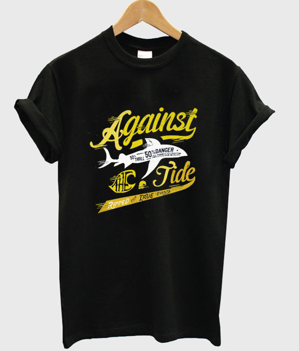 againts the tide t-shirt Hoodie, Sweatshirt | PureTeeCo.com