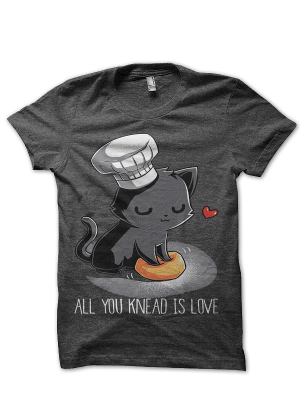 All You Knead Is Love Half Sleeve T-Shirt Hoodie, Sweatshirt | PureTeeCo.com
