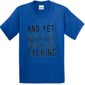 and yet despite the look on my face you’re still talking tshirt Hoodie, Sweatshirt | PureTeeCo.com