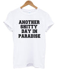 another shitty day in paradise t-shirt Hoodie, Sweatshirt | PureTeeCo.com