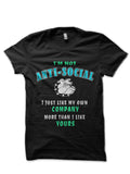â€œIâ€™m Not Anti-Socialâ€ Sarcastic Funny Quote Shirt Gift Black T-Shirt Hoodie, Sweatshirt | PureTeeCo.com