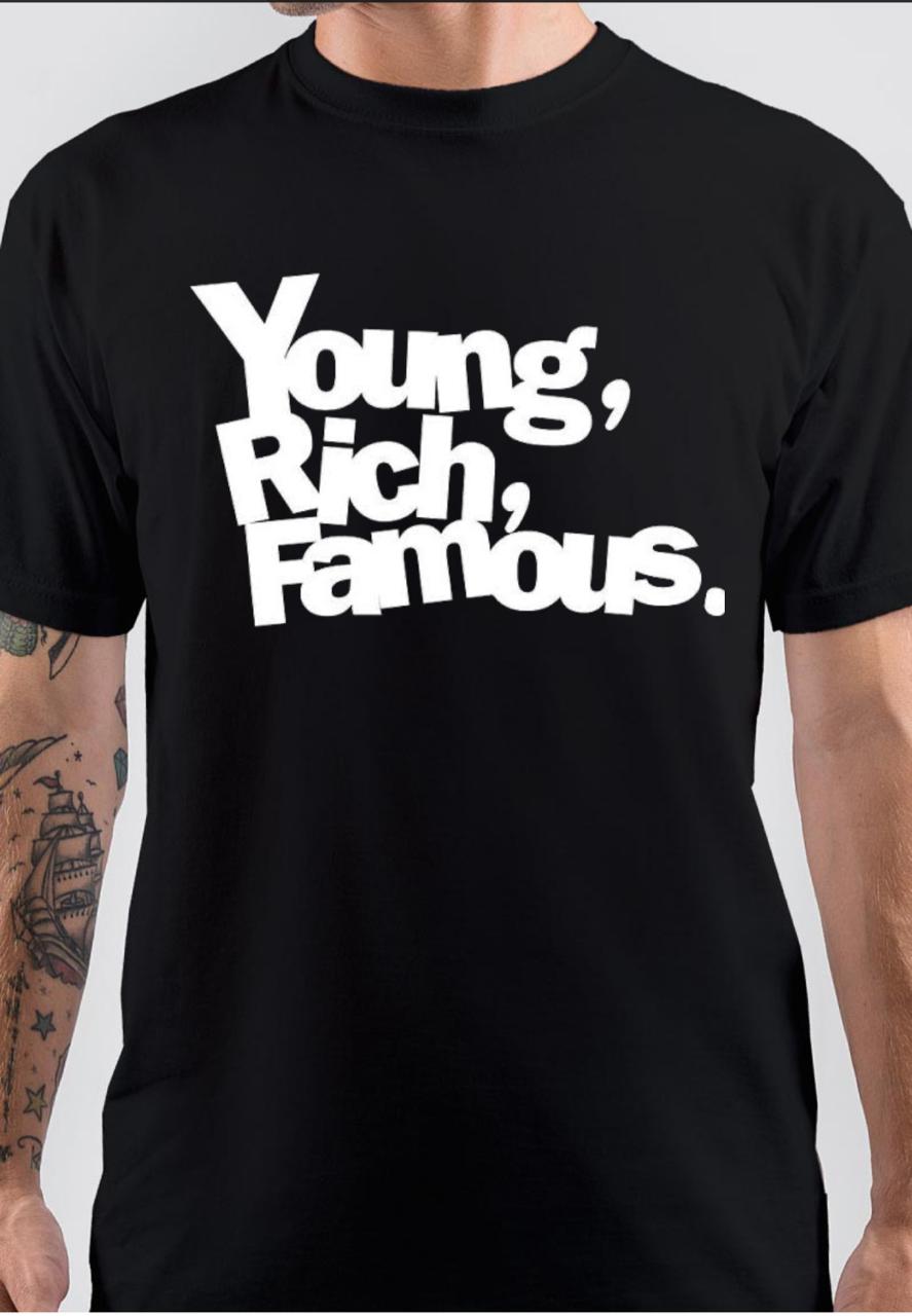Young Rich Famous T-Shirt Hoodie, Sweatshirt | PureTeeCo.com