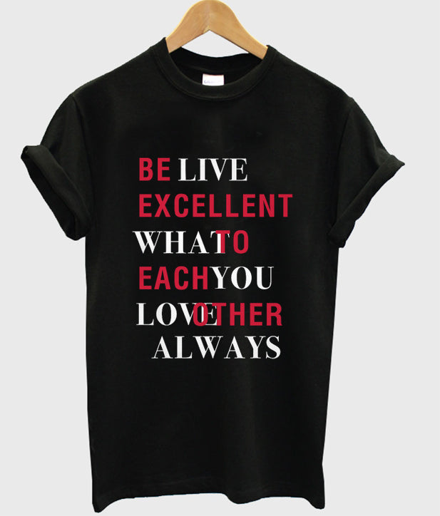 be live excellent what to each you love other always t-shirt Hoodie, Sweatshirt | PureTeeCo.com