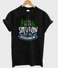 be the solution not the pollution t-shirt Hoodie, Sweatshirt | PureTeeCo.com