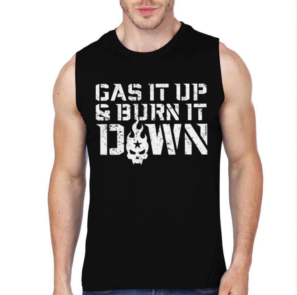 Gas It Up And Burn It Down Sleeveless T-Shirt Hoodie, Sweatshirt | PureTeeCo.com