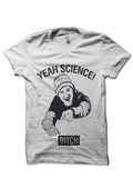 Yeah Science! Bitch White T-Shirt Hoodie, Sweatshirt | PureTeeCo.com
