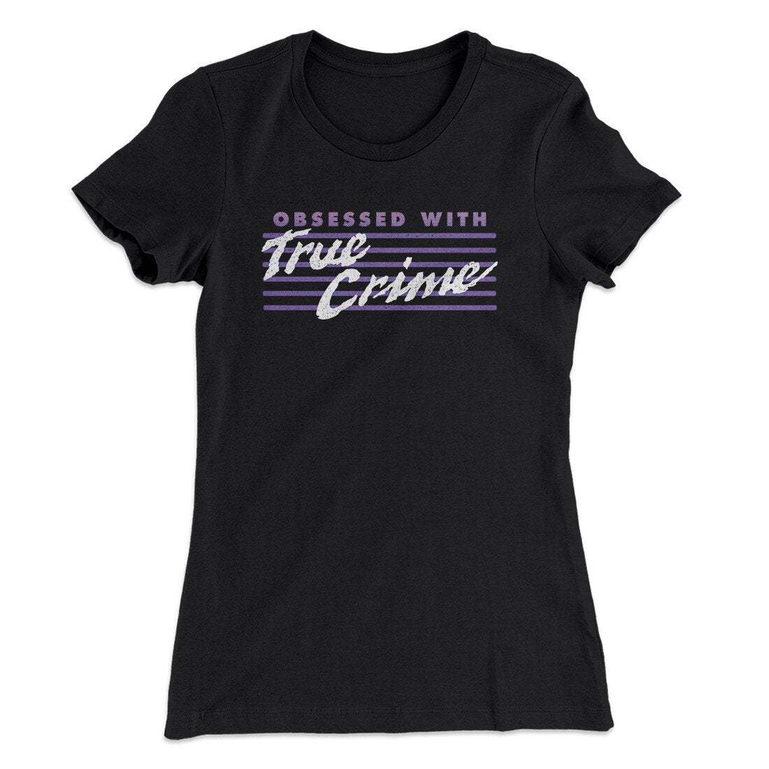 Obsessed With True Crime Women's T-Shirt Hoodie, Sweatshirt | PureTeeCo.com (Image 1)