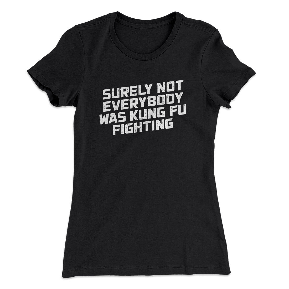 Surely Not Everyone Was Kung Fu Fighting Funny Women's T-Shirt Hoodie, Sweatshirt | PureTeeCo.com (Image 2)