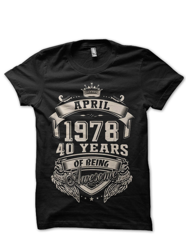 Born In April 1978 Black T-Shirt Hoodie, Sweatshirt | PureTeeCo.com