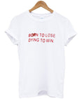 born to lose dying to win tshirt Hoodie, Sweatshirt | PureTeeCo.com
