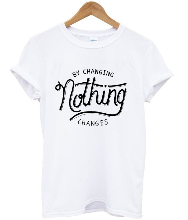 by changing nothing changes t-shirt Hoodie, Sweatshirt | PureTeeCo.com