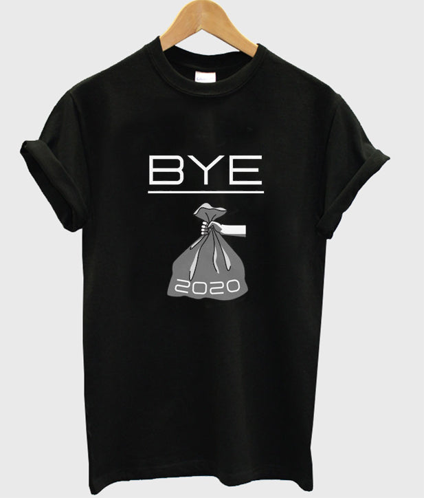 bye 2020 t-shirt Hoodie, Sweatshirt | PureTeeCo.com