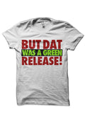 But That Was A Green T-Shirt Hoodie, Sweatshirt | PureTeeCo.com