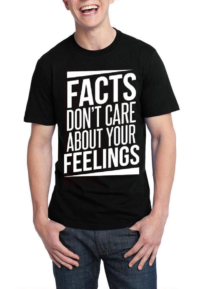 Facts Donâ€™t Care About Your Feelings Black T-Shirt Hoodie, Sweatshirt | PureTeeCo.com