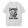 Carmela Come Here Men And Women 0 Tshirts Sweater