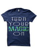 Turn Your Magic T-Shirt Hoodie, Sweatshirt | PureTeeCo.com