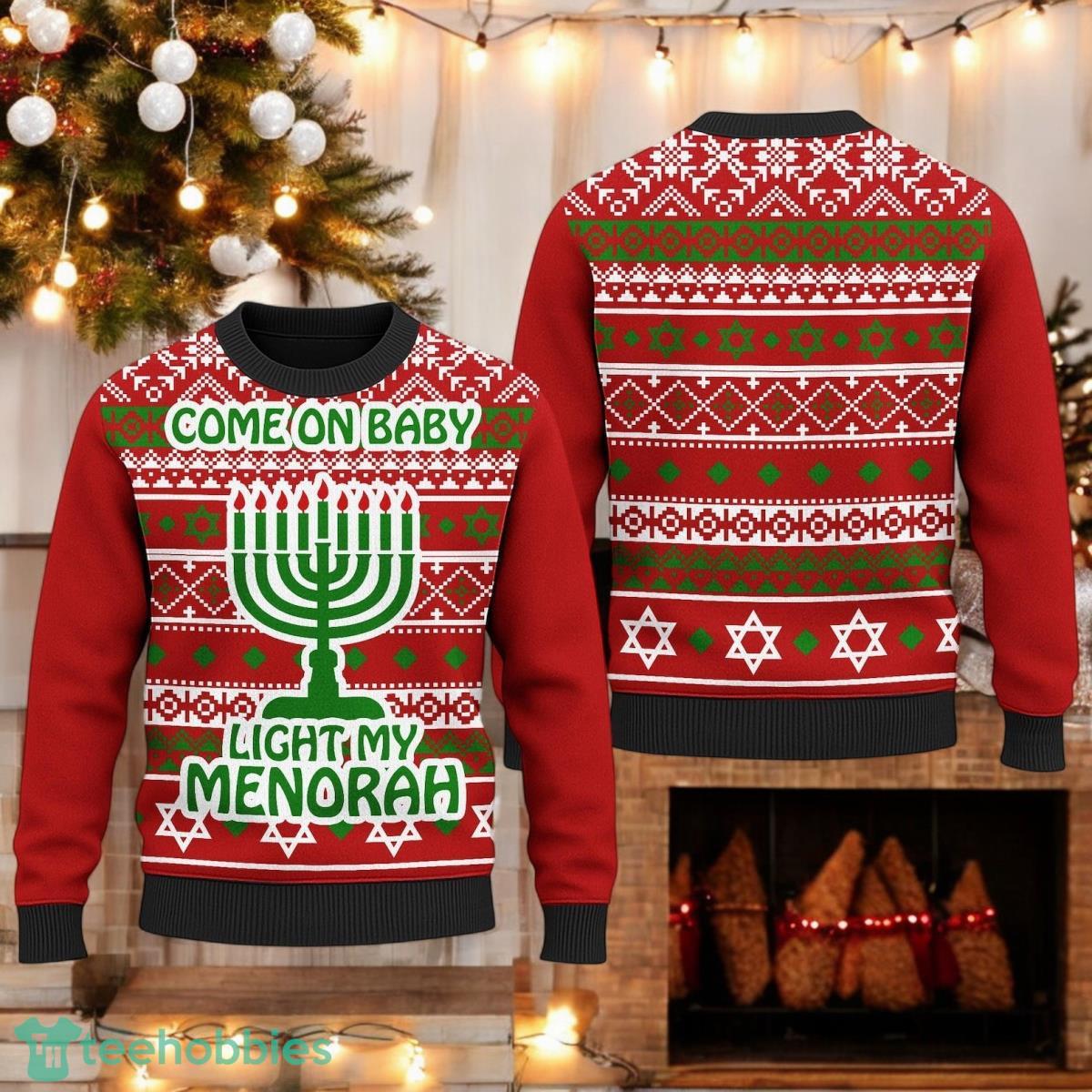 Come On Baby Light My Menorah 3D T-Sweater Hanukkah Festival Ugly Christmas Sweater