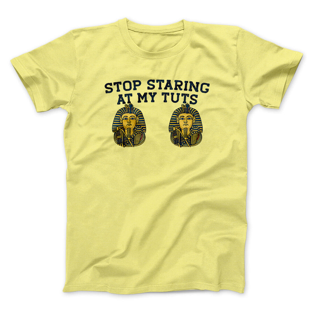 Stop Staring At My Tuts Men/Unisex T-Shirt Hoodie, Sweatshirt | PureTeeCo.com (Image 1)