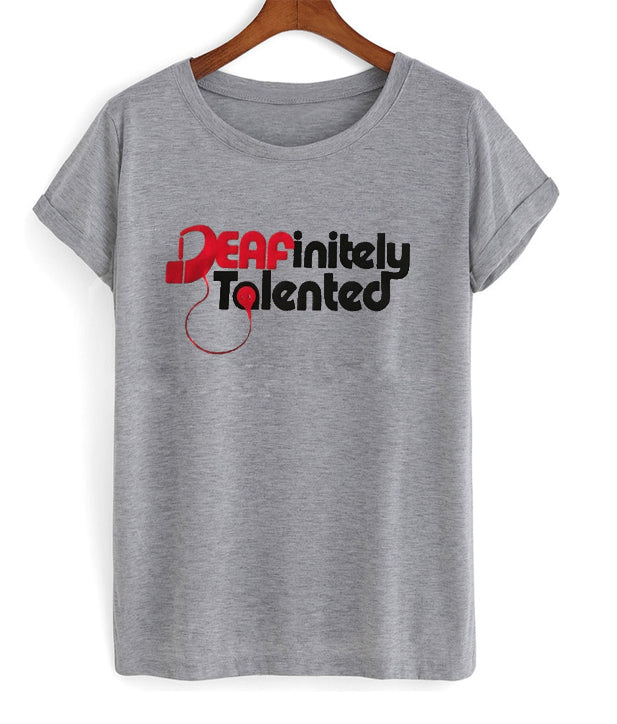 deafinitely talented t-shirt Hoodie, Sweatshirt | PureTeeCo.com