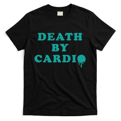 Death By Cardio T-Shirt Hoodie, Sweatshirt | PureTeeCo.com
