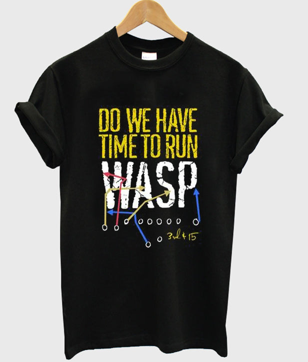 do we have time to run wasp t-shirt Hoodie, Sweatshirt | PureTeeCo.com