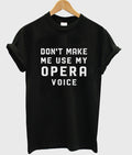 don’t make me use my opera voice t-shirt Hoodie, Sweatshirt | PureTeeCo.com