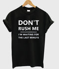 don’t rush me t-shirt Hoodie, Sweatshirt | PureTeeCo.com
