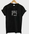 dont waste my time t-shirt Hoodie, Sweatshirt | PureTeeCo.com