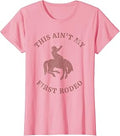 Ain'T First Rodeo Bronc Riding Cowboy Unisex T-shirt, Sweatshirt, Hoodie (1)