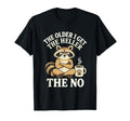 Raccoon Older Get Heller Unisex T-shirt, Sweatshirt, Hoodie (1)