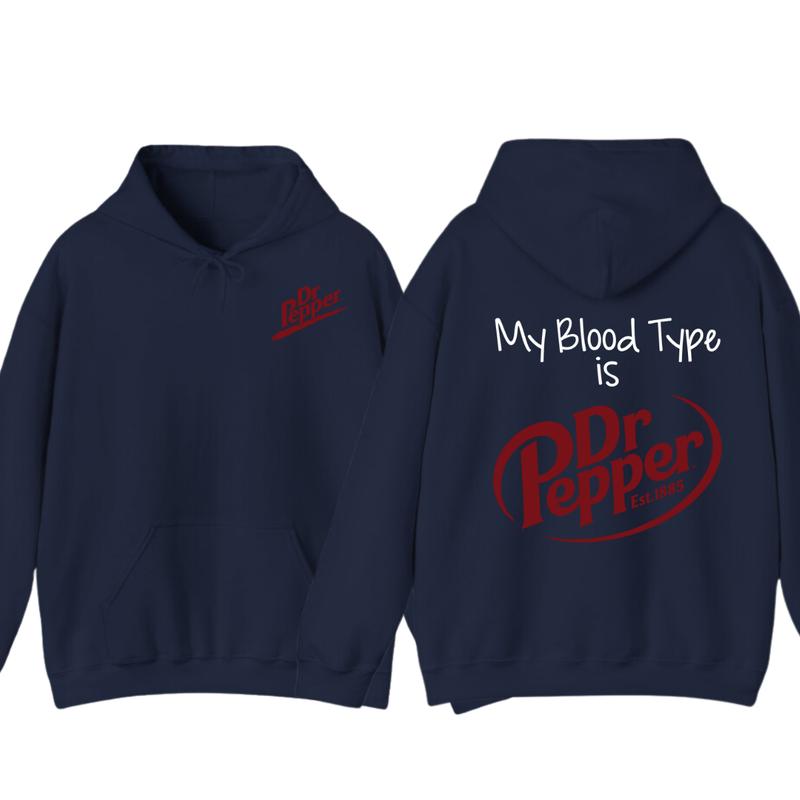 Dr Pepper Hoodie, TShirt, My Bl Type Is Dr Pepper T-Shirt 2 Sided T-Shirt For Men And Women Sweatshirt (Image 9)