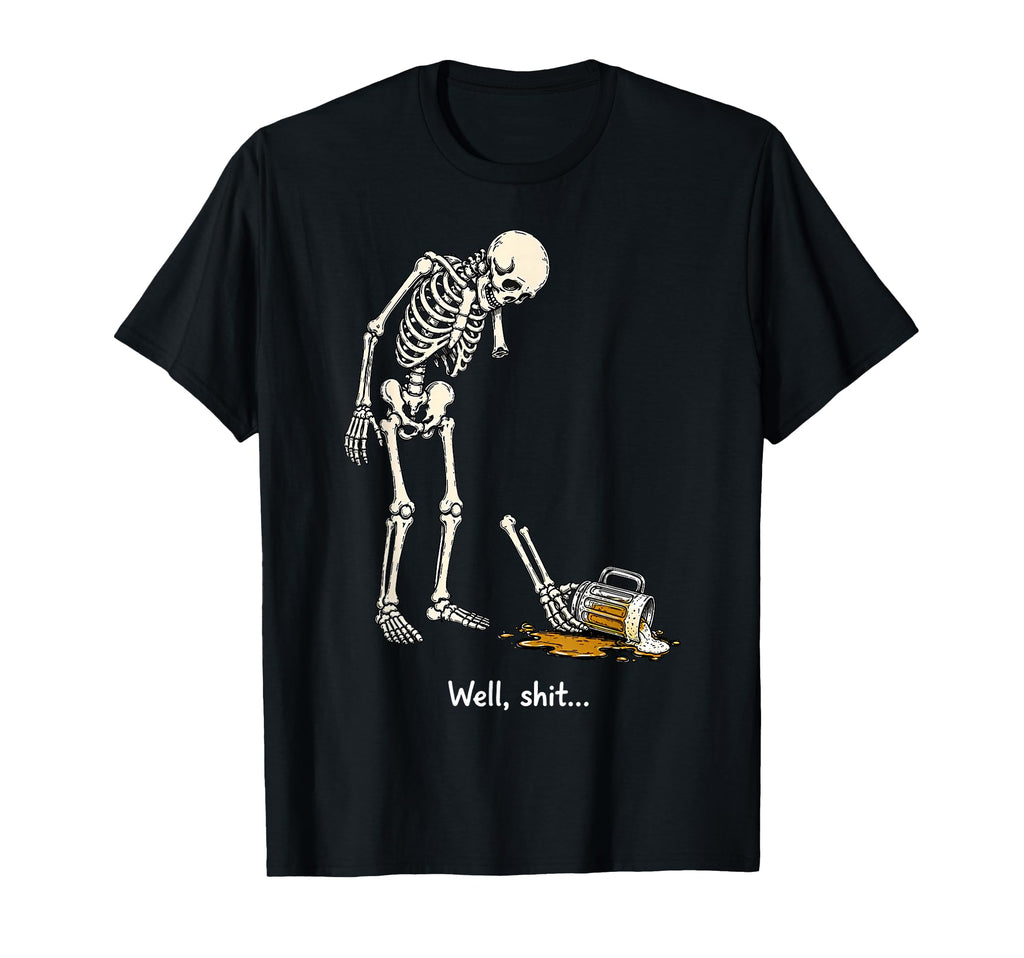 Well Shit Skeleton Beer Broken Arm Humor Halloween Unisex T-shirt, Sweatshirt, Hoodie (1)