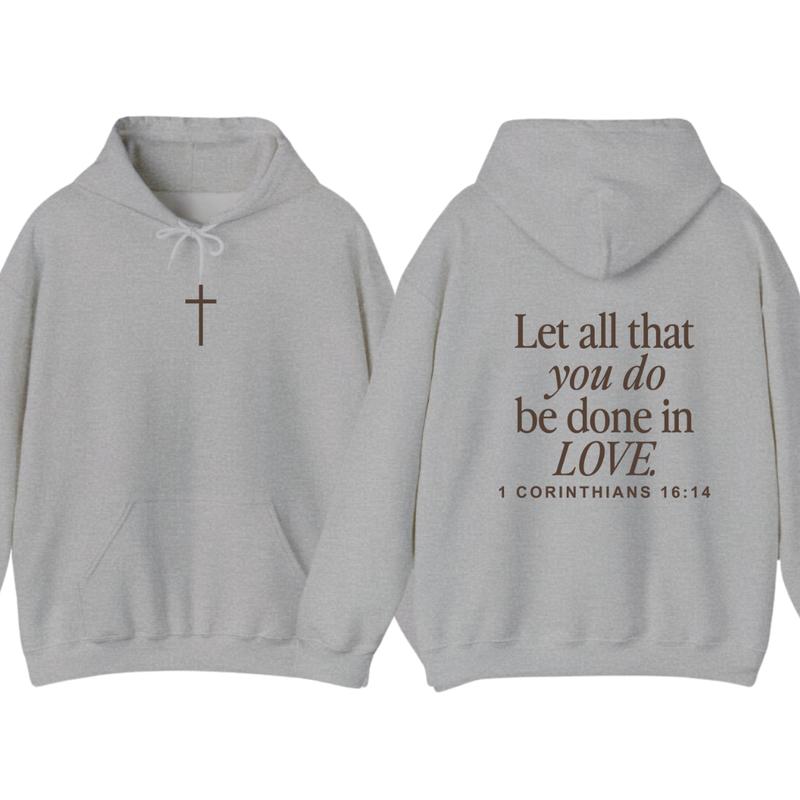 Let All That You Do Be Done In Love Hoodie, Christianity Religious Sweatshirt Gift, Christian Merch For Her... (Image 2)