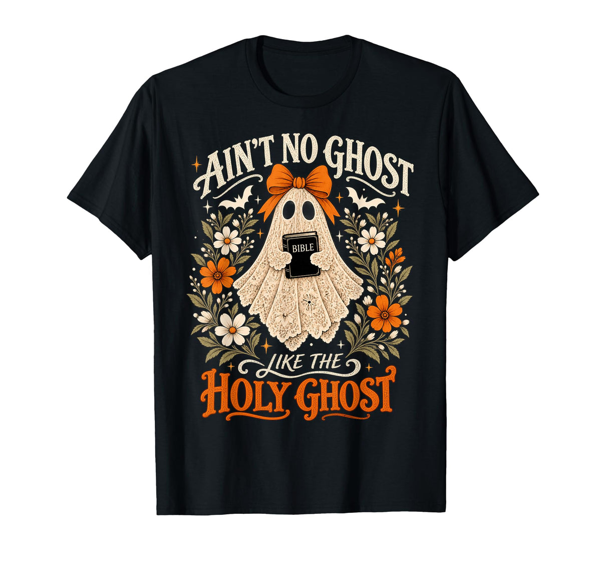 Aint Ghost Like Holy Ghost Floral Christian Halloween Unisex T-shirt, Sweatshirt, Hoodie (1)