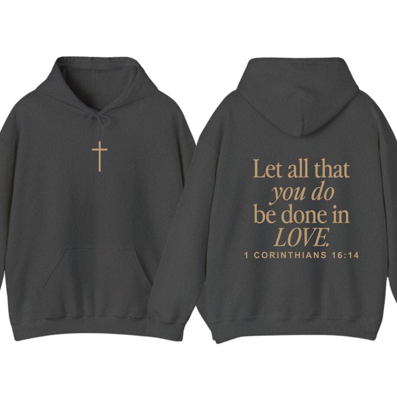 Let All That You Do Be Done In Love Hoodie, Christianity Religious Sweatshirt Gift, Christian Merch For Her... (Image 9)