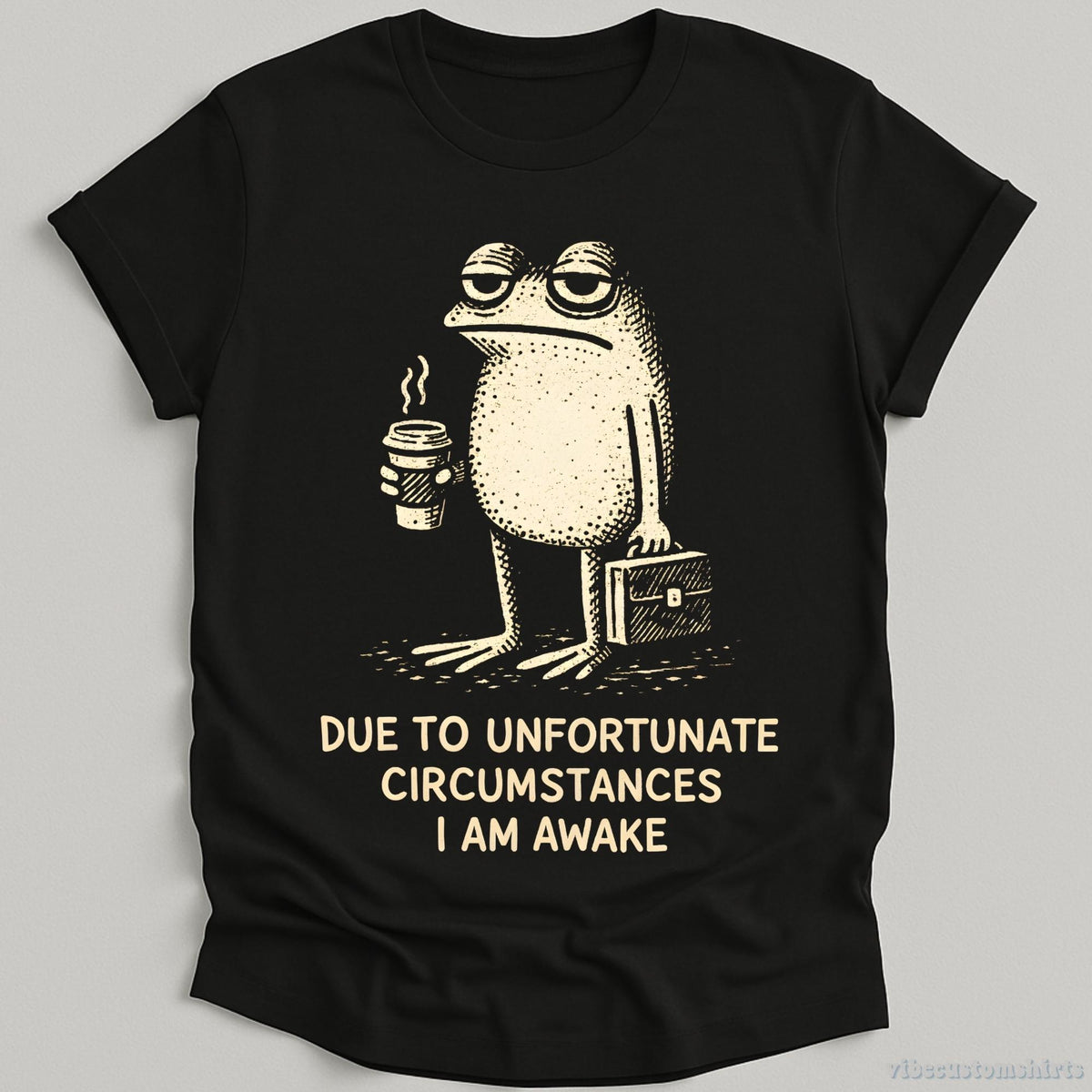 Due Unfortunate Circumstances Am Awake Sleepy Frog Coffee Lover Tee Morning Humor (1)
