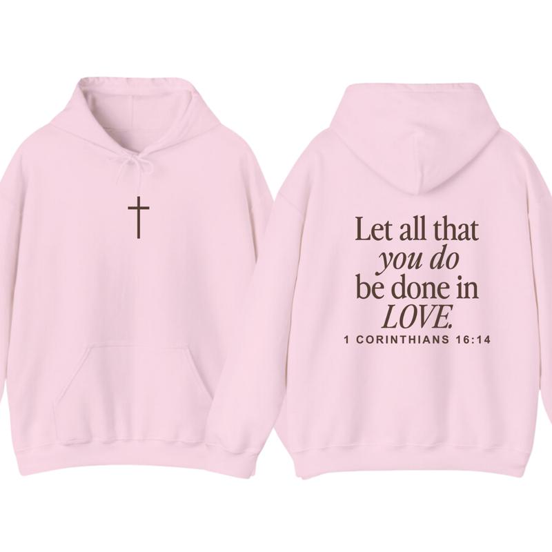 Let All That You Do Be Done In Love Hoodie, Christianity Religious Sweatshirt Gift, Christian Merch For Her... (Image 4)