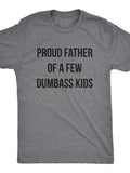 Proud Father Of A Few Dumbass Kids, Workout Shirt, Mens Funny Shirt, Funny Gym Shirt, Dad Shirts, Fathers Day... (Image 1)