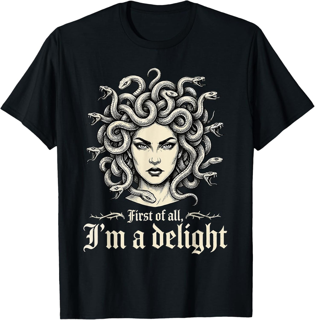 First I'M Delight Medusa Sarcastic Humor Feminist Unisex T-shirt, Sweatshirt, Hoodie (1)