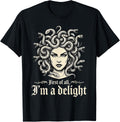 First I'M Delight Medusa Sarcastic Humor Feminist Unisex T-shirt, Sweatshirt, Hoodie (1)